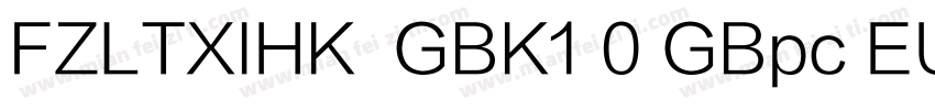 FZLTXIHK  GBK1 0 GBpc EUC H字体转换